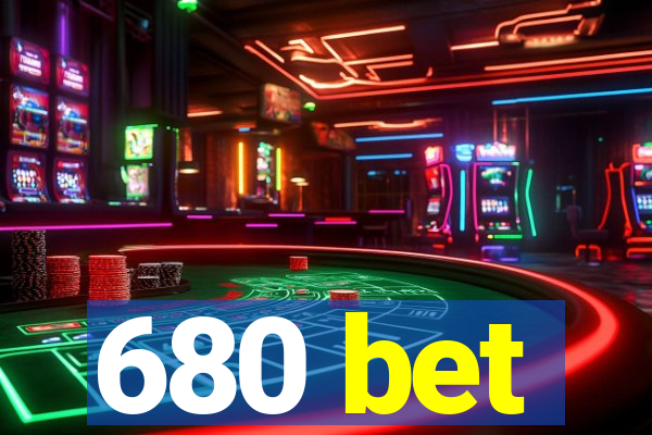 680 bet